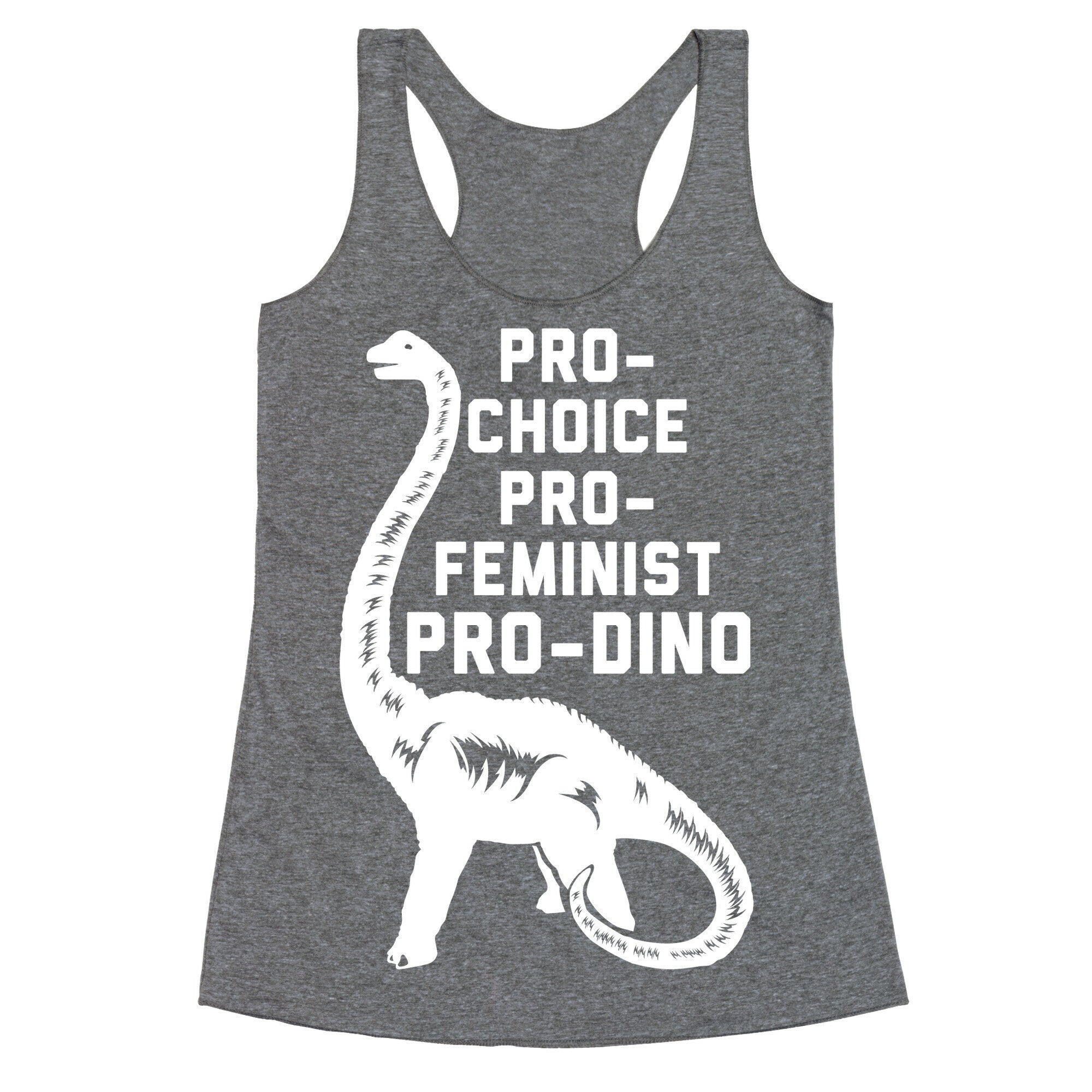Pro-Choice Pro-Feminist Pro-Dino Racerback Tank
